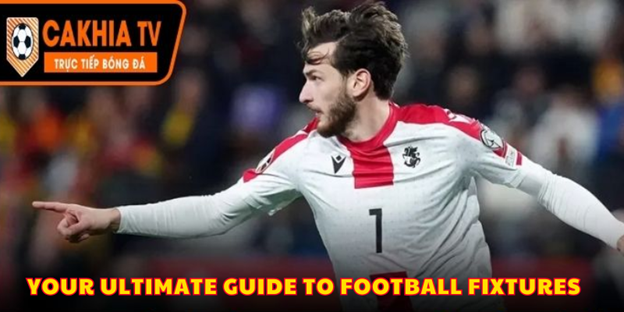 Your Ultimate Guide to Football Fixtures: Master Every Matchday with CakhiaTV 1 image 59